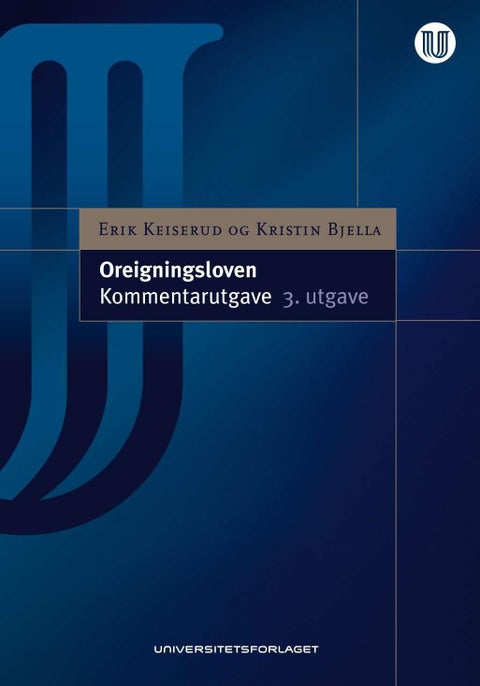 Oreigningsloven - lov 23. oktober 1959 nr. 3 om oreigning av fast eigedom : kommentarutgave