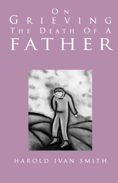 On Grieving the Death of a Father