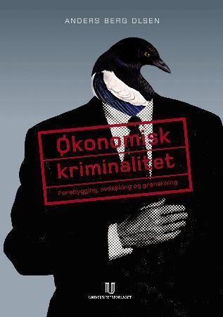 Økonomisk kriminalitet - avdekking, gransking og forebygging