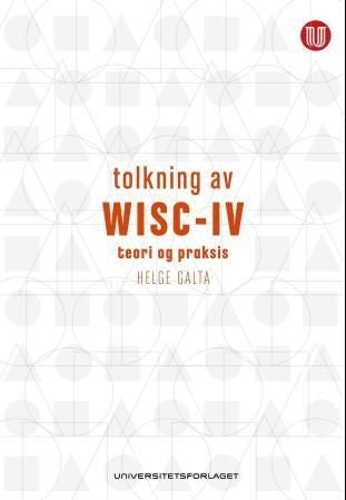 Tolkning av WISC - IV - teori og praksis