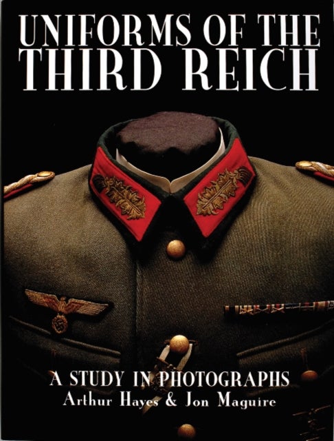 Uniforms of the Third Reich - A Study in Photographs