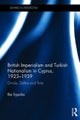 British Imperialism and Turkish Nationalism in Cyprus, 1923-1939