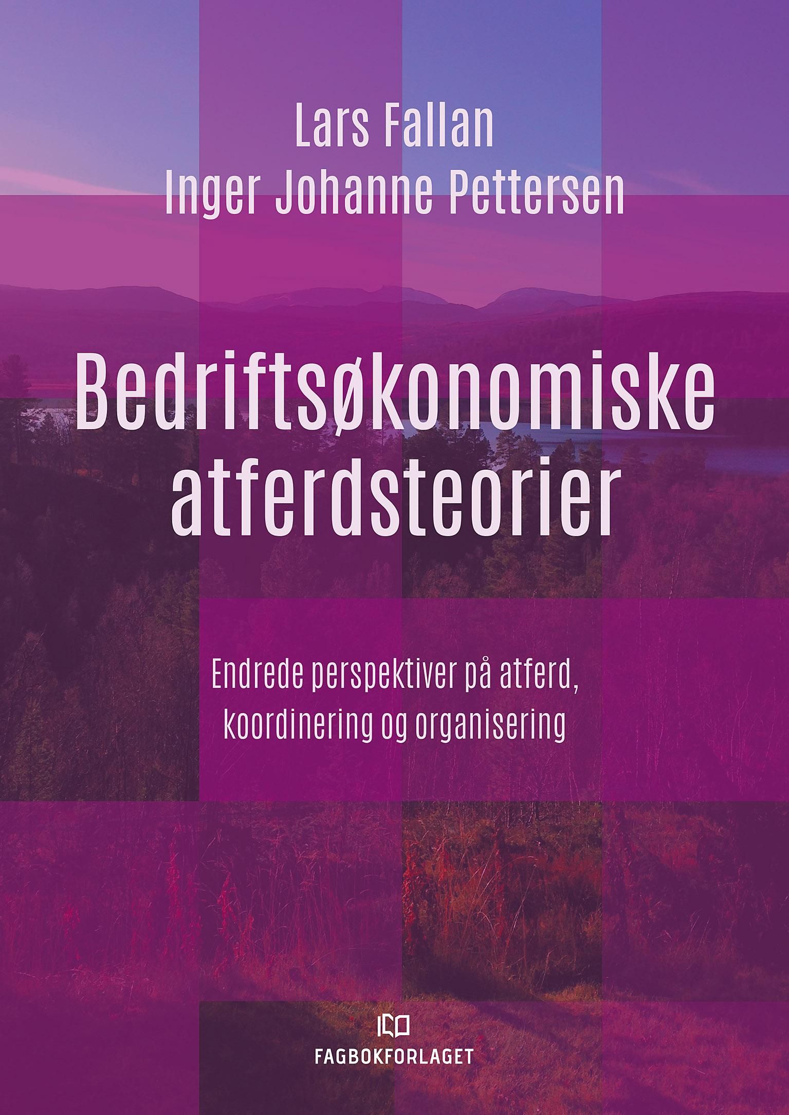 Bedriftsøkonomiske atferdsteorier - endrede perspektiver på atferd, koordinering og organisering