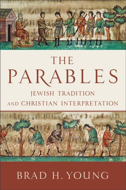 The Parables ¿ Jewish Tradition and Christian Interpretation
