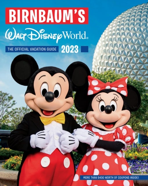 Birnbaum's 2023 Walt Disney World - The Official Vacation Guide