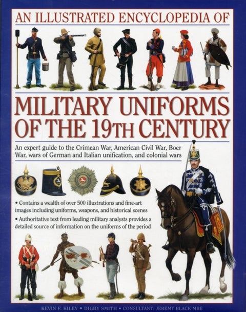 Illustrated Encyclopedia of Military Uniforms of the 19th Century - Military Uniforms of the 19th Century