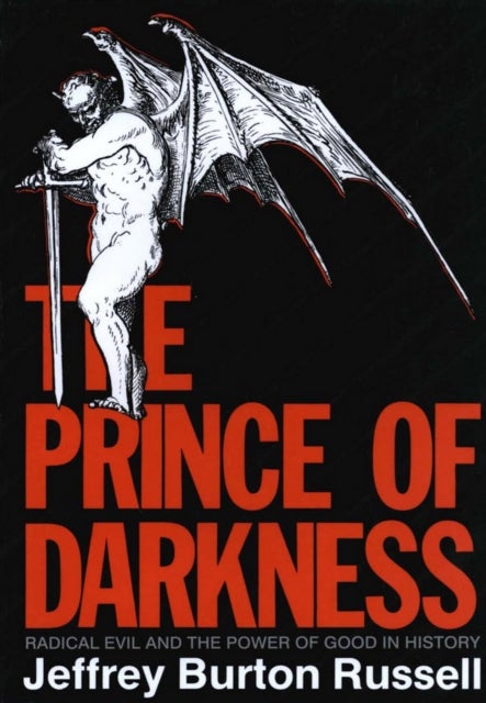 The Prince of Darkness - Radical Evil and the Power of Good in History