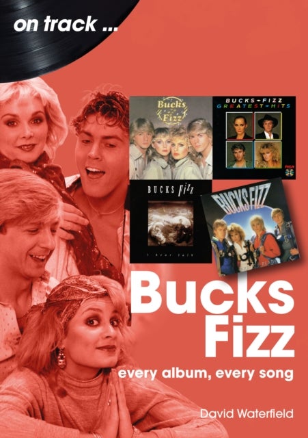 Bucks Fizz On Track - Every Album, Every Song