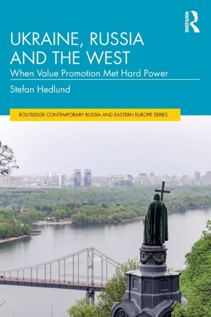 Ukraine, Russia and the West - When Value Promotion Met Hard Power