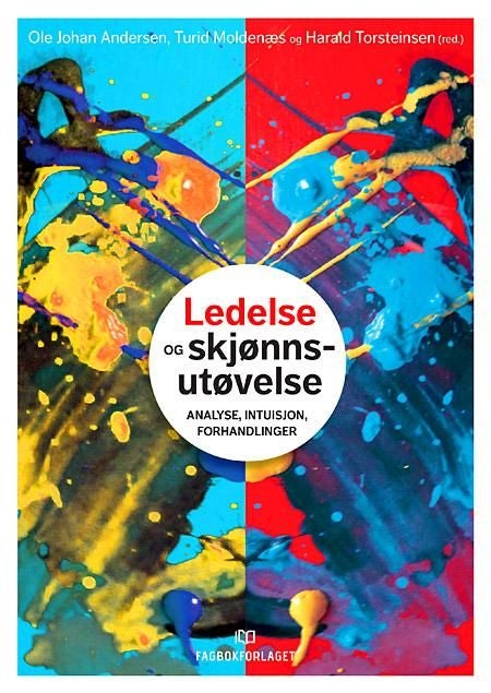 Ledelse og skjønnsutøvelse - analyse, intuisjon, forhandlinger