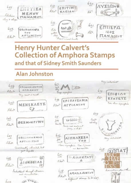 Henry Hunter Calvert¿s Collection of Amphora Stamps and that of Sidney Smith Saunders