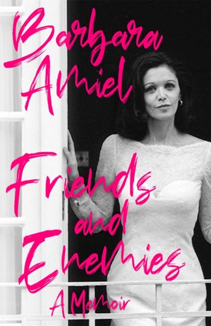 Friends and Enemies - A Memoir