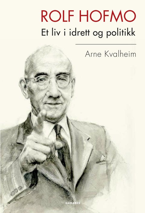 Rolf Hofmo - et liv i idrett og politikk