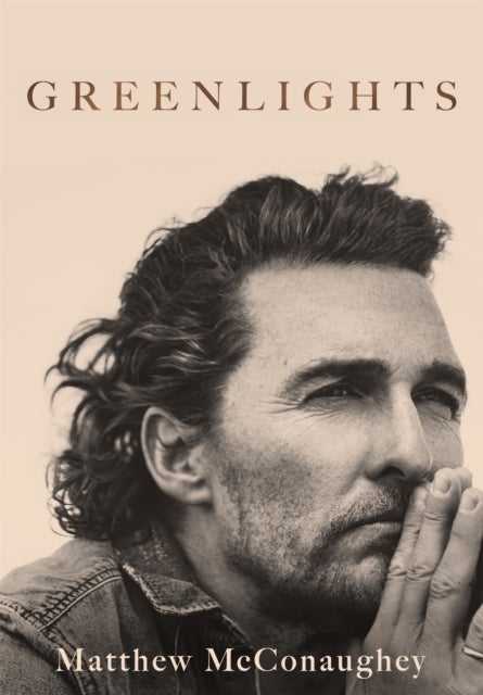 Greenlights - Raucous stories and outlaw wisdom from the Academy Award-winning actor