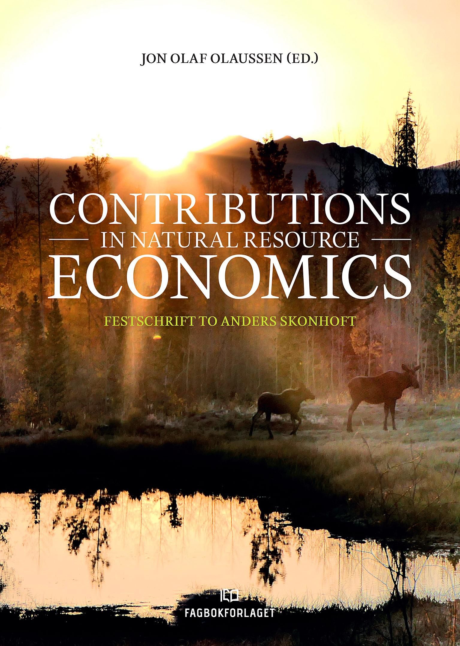 Contributions in natural resource economics - festschrift to Anders Skonhoft