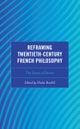 Reframing Twentieth-Century French Philosophy