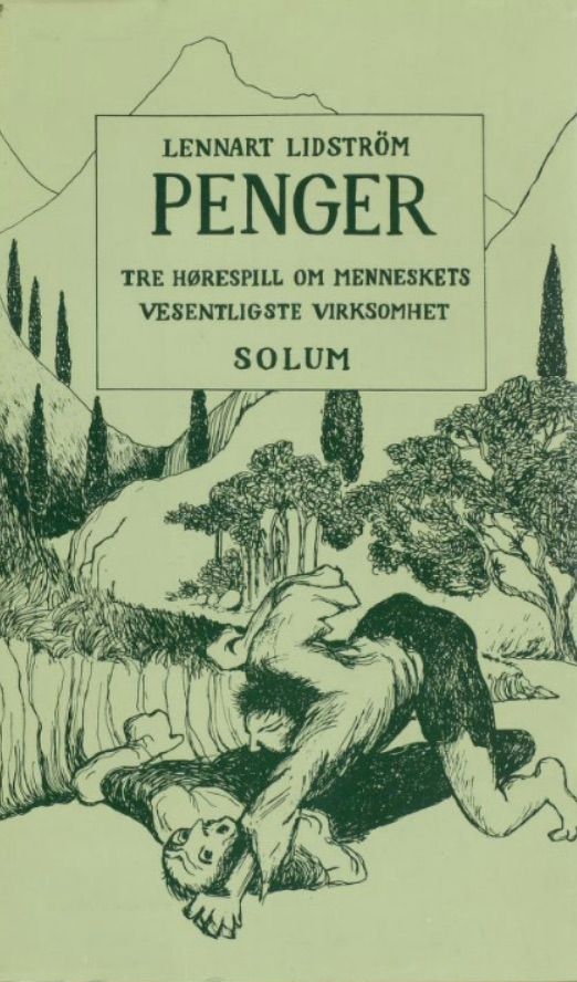 Penger - tre hørespill om menneskets vesentligste virksomhet