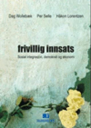 Frivillig innsats - sosial integrasjon, demokrati og økonomi