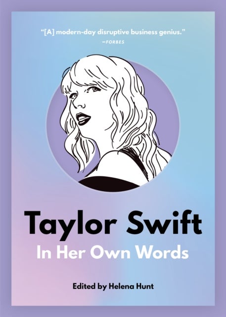Taylor Swift: In Her Own Words - In Her Own Words