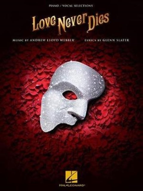 Love Never Dies - Piano-Vocal Selections