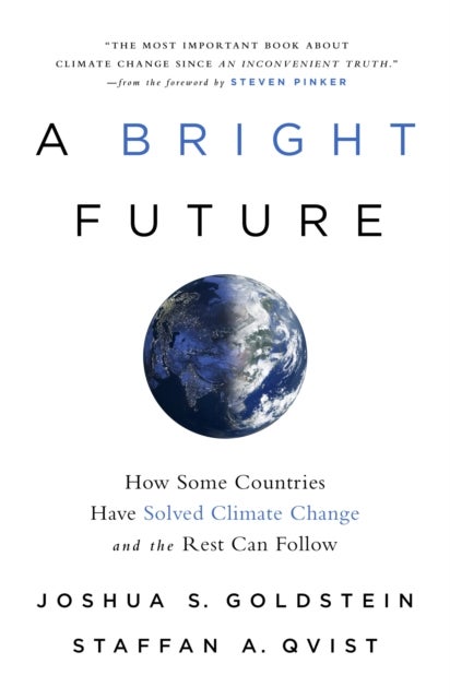 A Bright Future - How Some Countries Have Solved Climate Change and the Rest Can Follow