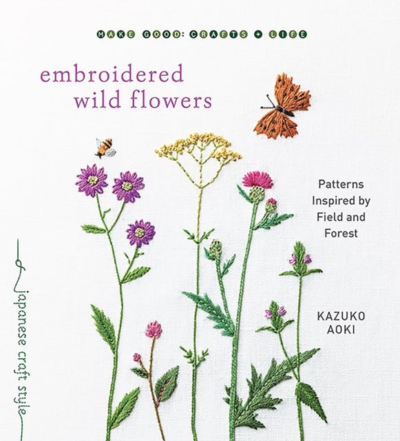 Embroidered Wild Flowers - Patterns Inspired by Field and Forest