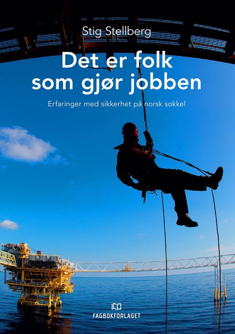 Det er folk som gjør jobben - erfaringer med sikkerhet på norsk sokkel