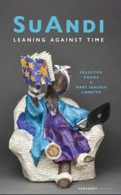 Leaning Against Time - Selected Poems