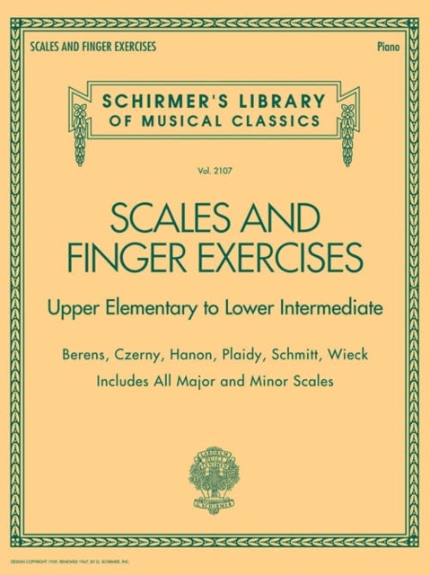 Scales and Finger Exercises - Schirmer'S Library of Musical Classica Volume 2107