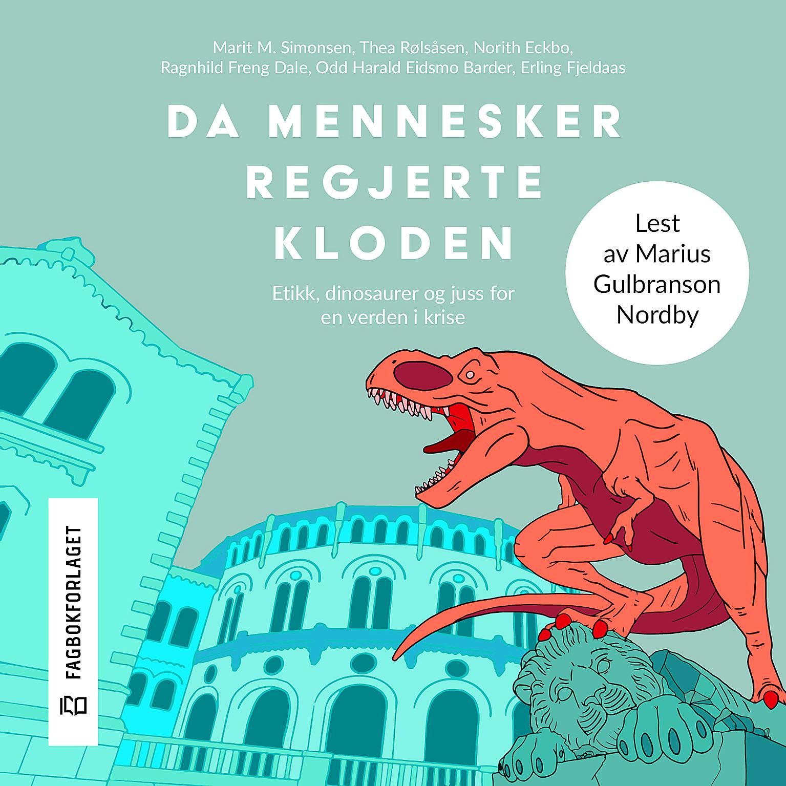 Da mennesker regjerte kloden - etikk, dinosaurer og juss for en verden i krise