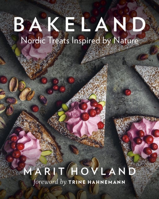 Bakeland - Nordic Treats Inspired by Nature