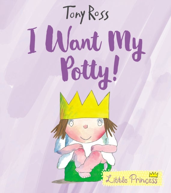 I Want My Potty! - A funny picture book perfect for potty training children , Age 1 - 4