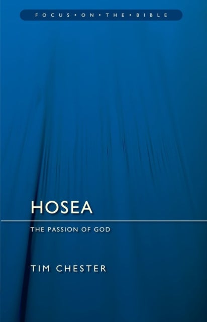Hosea: The Passion of God - The Passion of God