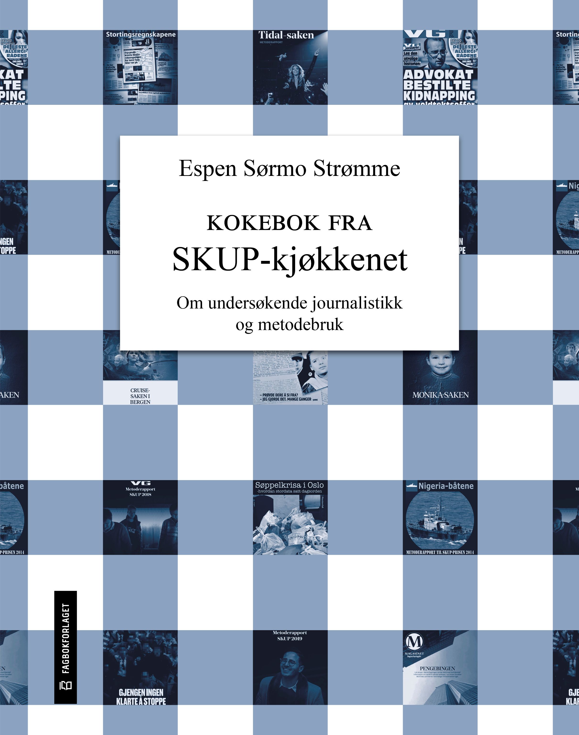 Kokebok fra SKUP-kjøkkenet - om undersøkende journalistikk og metodebruk