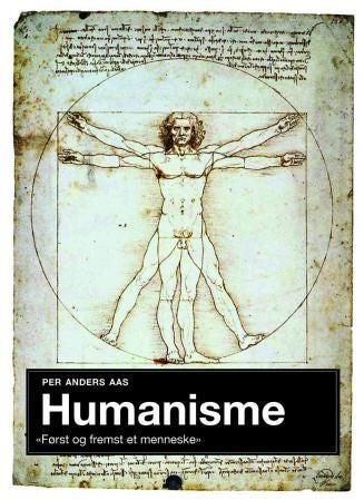 Humanisme - først og fremst et menneske