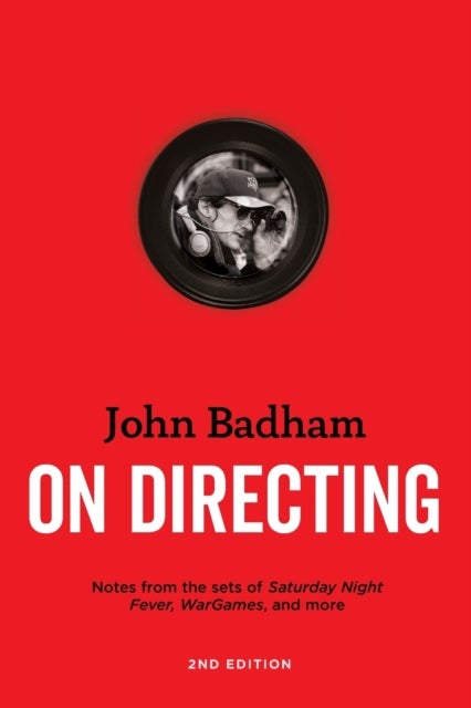 On Directing - Notes from the Sets of Saturday Night Fever, Wargames, and More