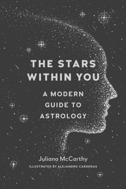 The Stars within You - A Modern Guide to Astrology