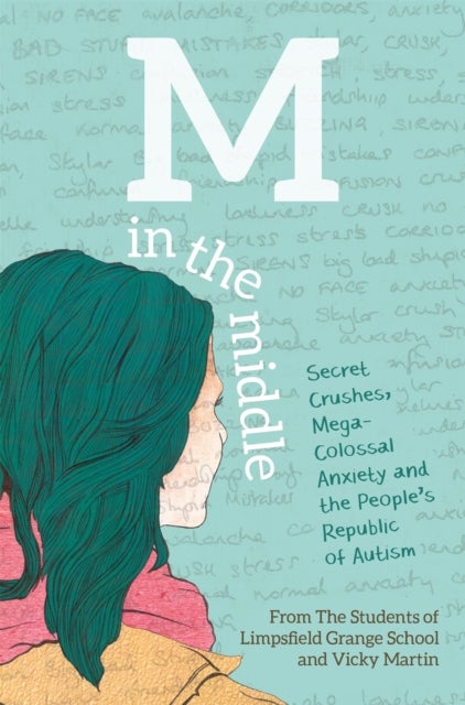 M in the Middle - Secret Crushes, Mega-Colossal Anxiety and the People's Republic of Autism