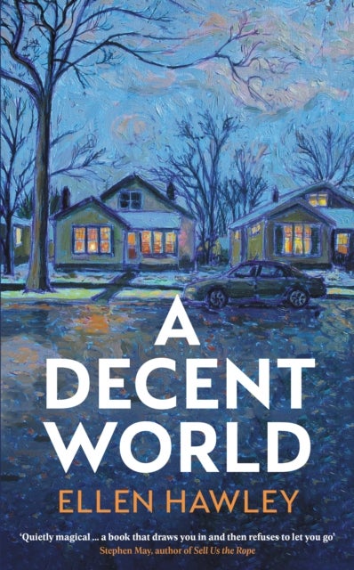 A Decent World - 'Quietly magical' Stephen May
