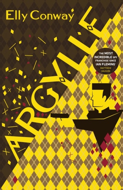 Argylle - The Explosive Spy Thriller That Inspired the new Matthew Vaughn film starring Henry Cavill and Bryce Dallas Howard