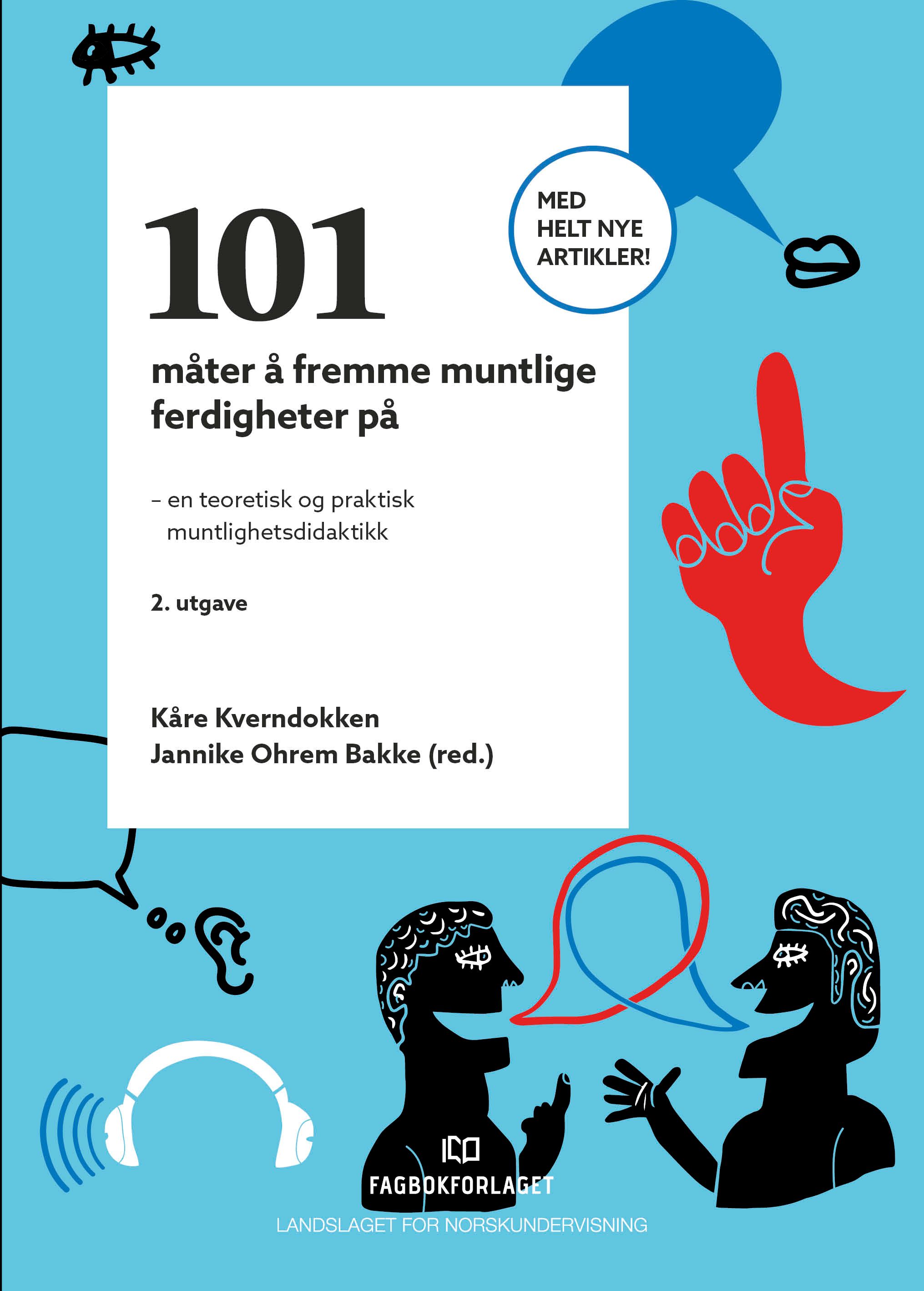 101 måter å fremme muntlige ferdigheter på - en teoretisk og praktisk muntlighetsdidaktikk