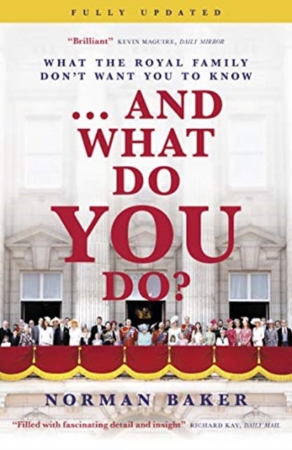 ...And What Do You Do? - What the royal family don't want you to know