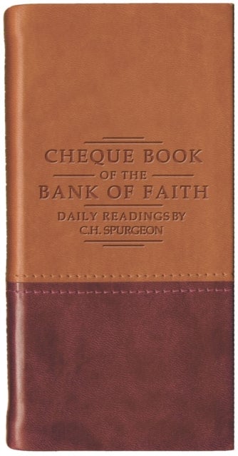 Chequebook of the Bank of Faith - Tan/Burgundy - Daily Readings by C. H. Spurgeon