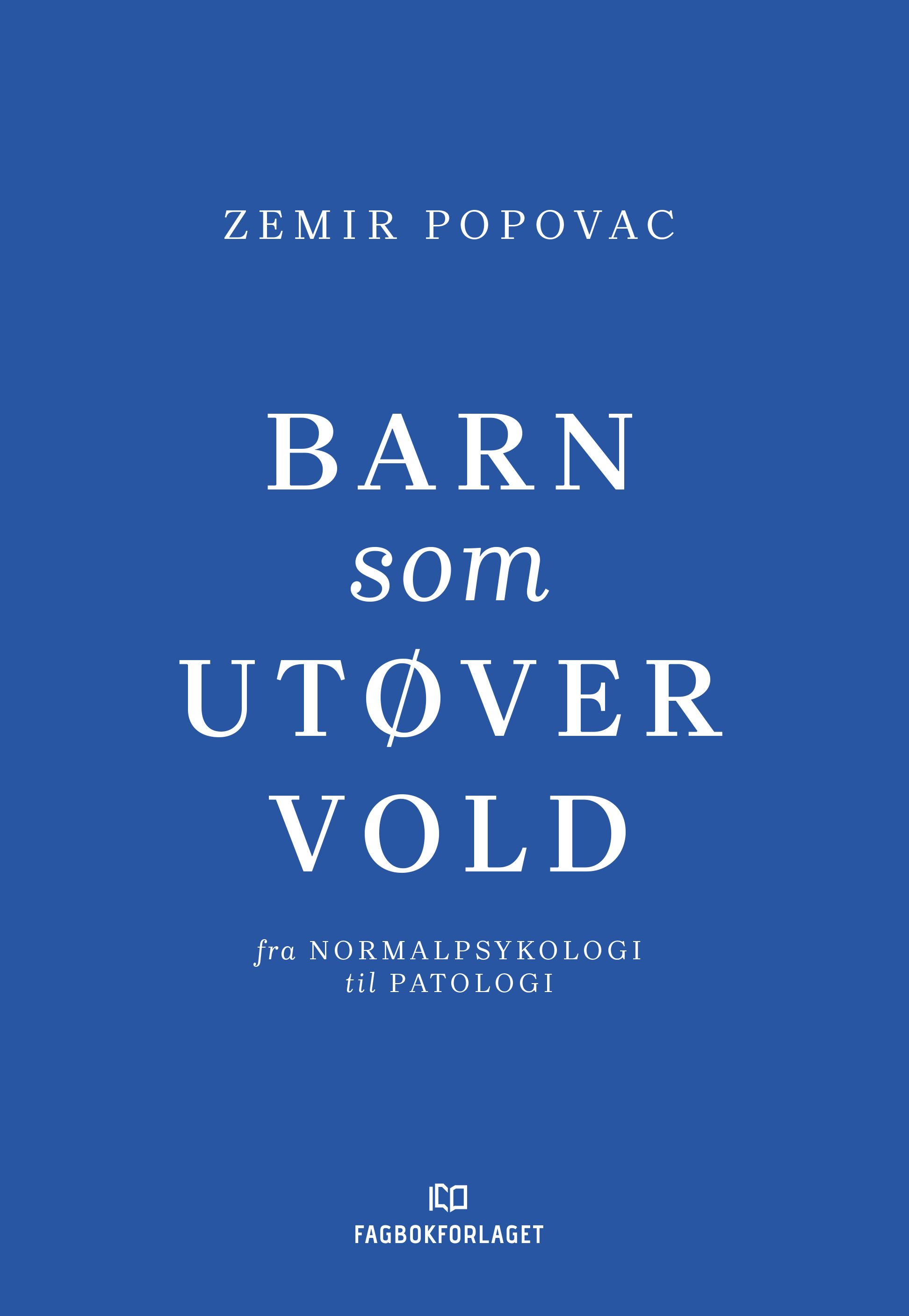 Barn som utøver vold - fra normalpsykologi til patologi