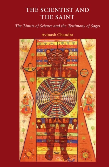 The Scientist and the Saint - The Limits of Science and the Testimony of Sages