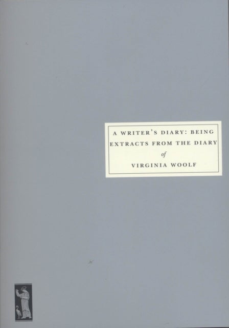 A Writer's Diary - Being extracts from the diary