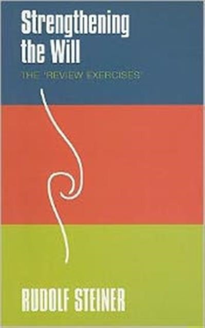 Strengthening the Will - The 'Review Exercises'