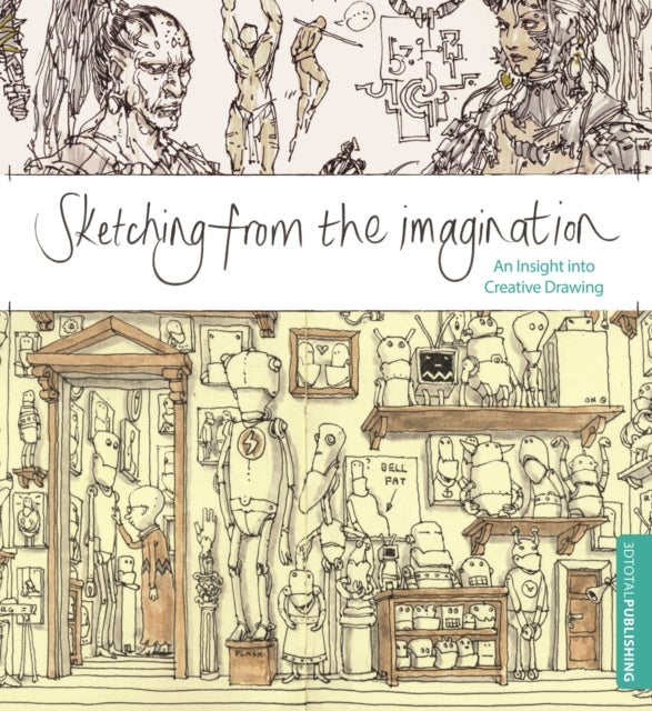 Sketching from the Imagination - An Insight into Creative Drawing