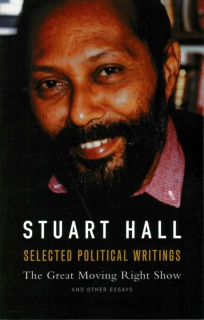 Selected Political Writings - The Great Moving Right Show and Other Essays