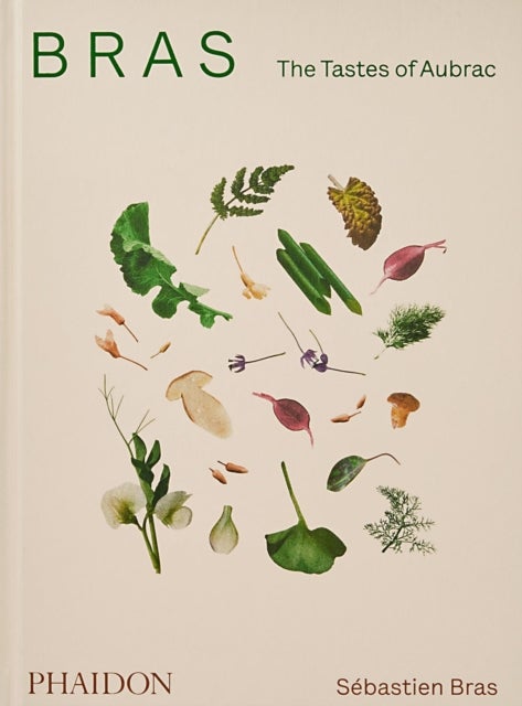 Bras, The Tastes of Aubrac - recipes and stories from the world-renowned French restaurant